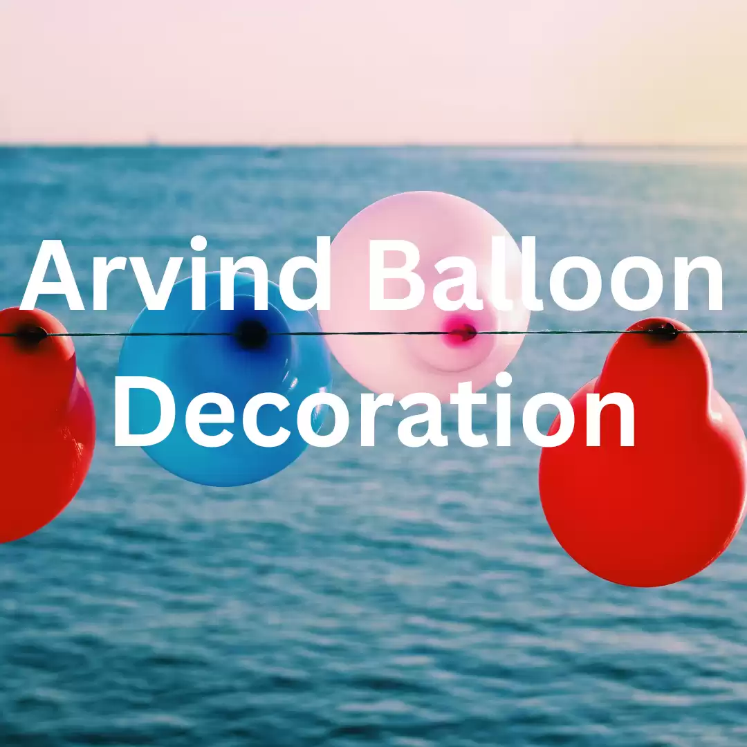 Arvind  Balloon Decoration